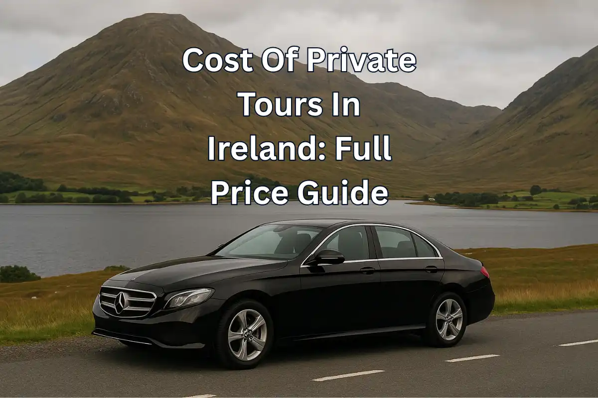 Cost Of Private Tours In Ireland: Full Price Guide