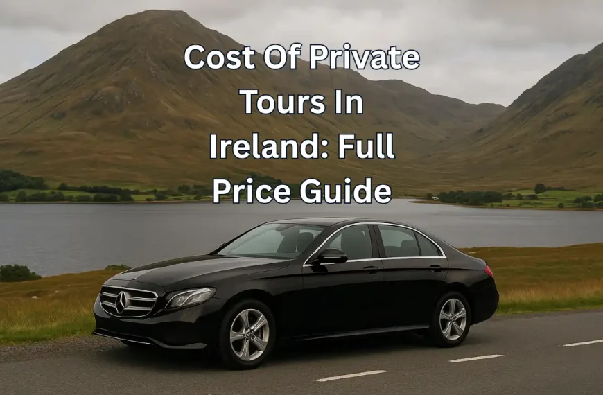 Cost Of Private Tours In Ireland Full Price Guide