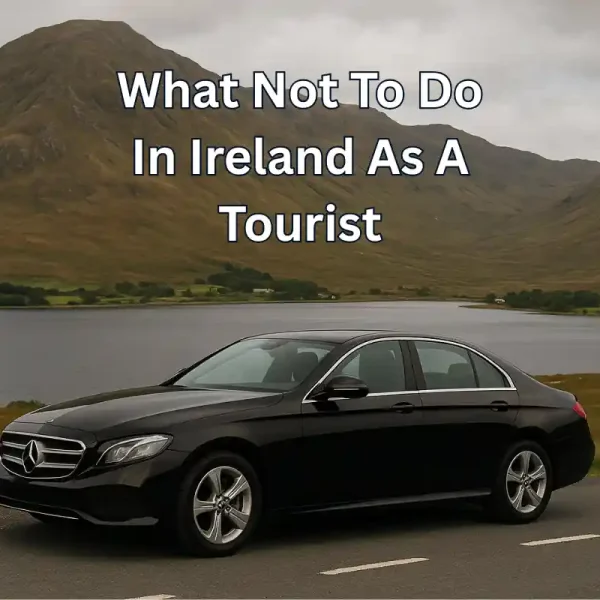 What Not To Do In Ireland As A Tourist