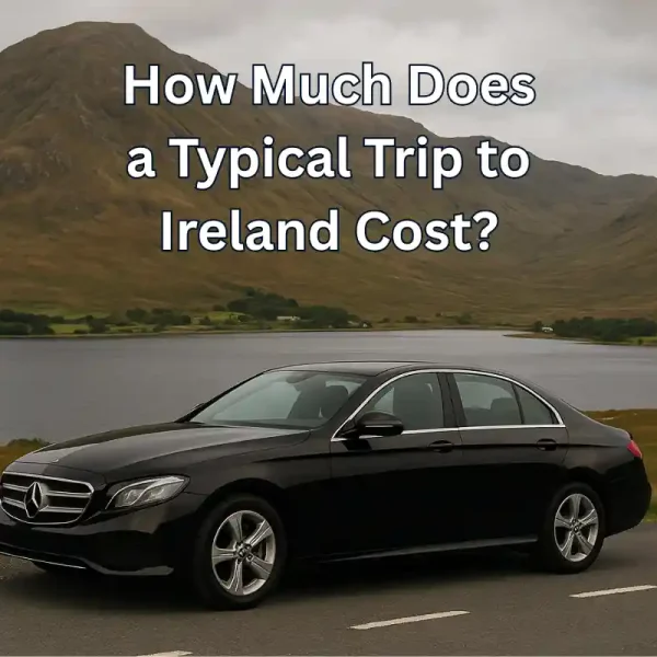 How Much Does a Typical Trip to Ireland Cost