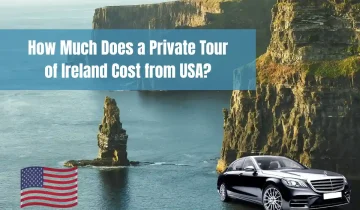 How Much Does a Private Tour of Ireland Cost from USA?