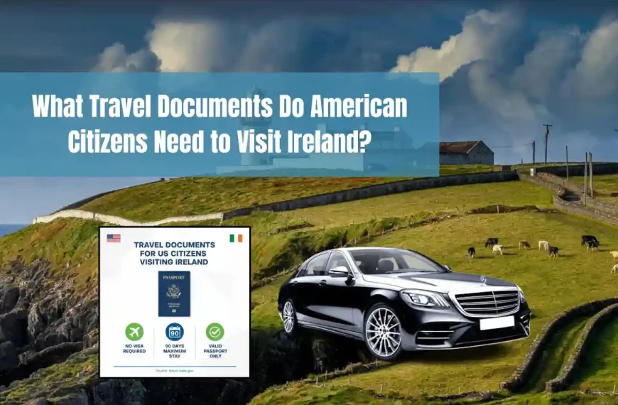 What Travel Documents Do American Citizens Need to Visit Ireland