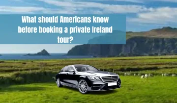 What should Americans know before booking a private Ireland tour?