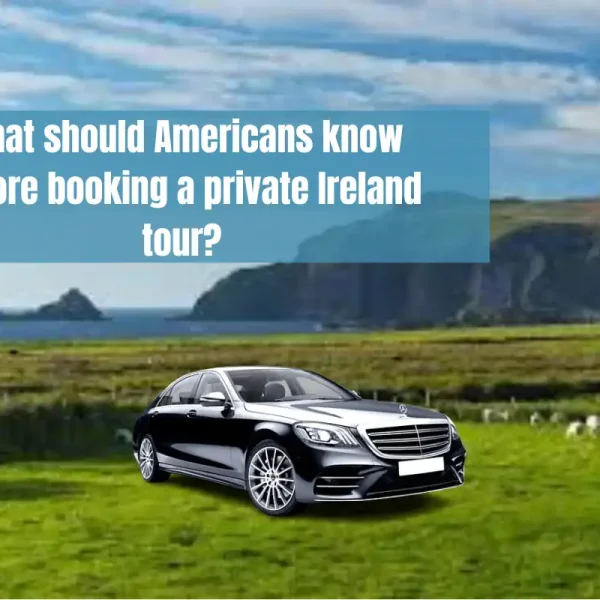 What should Americans know before booking a private Ireland tour