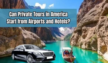 Seamless Travel: Can Private Tours in America Start from Airports and Hotels?
