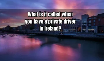 What is it called when you have a private driver in Ireland?