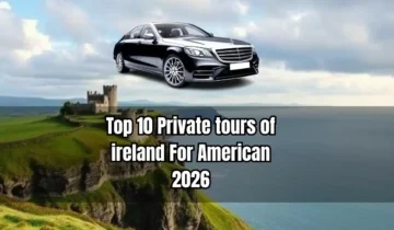 Top 10 Private tours of ireland For American 2026