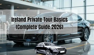 Ireland Private Tour Basics (Complete Guide 2026)