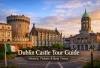 Dublin Castle Tour: Your Complete Visitor Guide